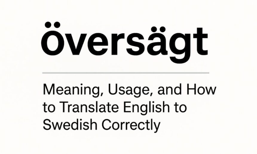 översägt